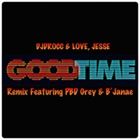 Goodtime (feat. PBD Grey & B'Janae) [Remix] - Single - Love Jesse