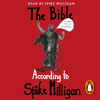 The Bible According to Spike Milligan - Spike Milligan