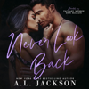 Never Look Back (Unabridged) - A. L. Jackson