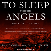 To Sleep with the Angels : The Story of a Fire - John Kuenster &amp; David Cowan Cover Art