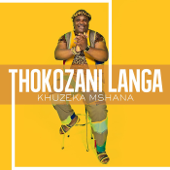 Khuzeka Mshana - Thokozani Langa