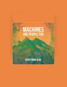 Machines Are People Tooを聴いたり、ミュージックビデオを鑑賞したり、経歴やツアー日程などを確認したりしましょう！