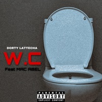 W.C (feat. Mac Abel) - Single - Dorty Lattecha