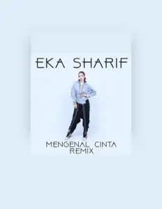 Dengarkan Eka Sharif, tonton video musik, baca bio, lihat tanggal tur & lainnya!