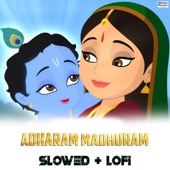 Adharam Madhuram (Slowed Lofi) artwork