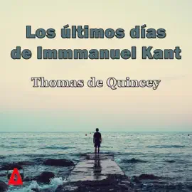 Los últimos días de Immmanuel Kant: Audiolibro con música (Unabridged)