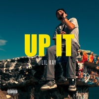 Up It - Single - Lil Kay