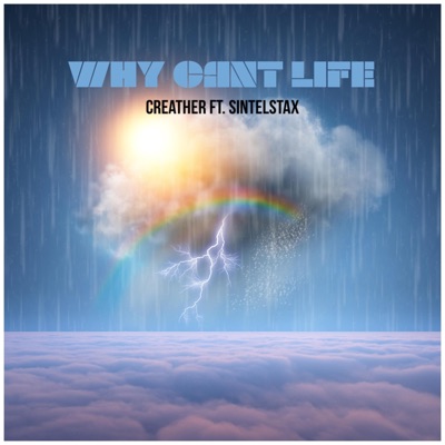 Why can't life (feat. Sintelstax) - Single