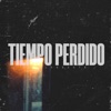 Tiempo Perdido (feat. Viznaga 3:16) - Single