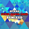 Super Mario Land (Remixed) - EP - Mykah