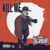 Kill Me - Single - Johnny Slash