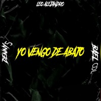 Yo Vengo de Abajo - Single - Leo Alejandro, Denny5 & Bael CDL