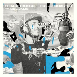 Rollercoaster (feat. Sol Jame) Thiago Trosso