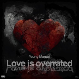 Love Is Overrated Young Marcell