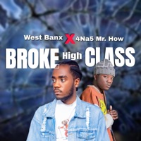 Broke High Class (feat. 4na5.Mr How 1914) - Single - West Banx