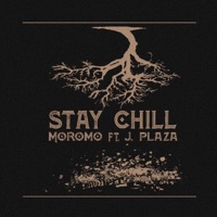 Stay Chill (feat. J. Plaza) - Single - Moromo