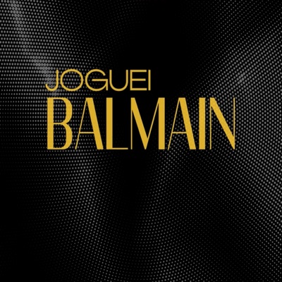Joguei Balmain - Single