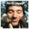 i'm so happy