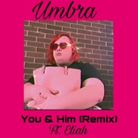 You & Him (feat. Eliah) [Remix] - Single - La Umbra