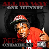 All Da Way 100, Vol. 2 - Deezy On Da Beat