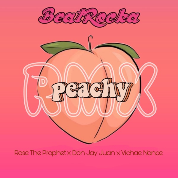 Peachy (Remix) - Single [feat. Don Jay Juan, Rose the Prophet & Vicha'e Nance] - Single