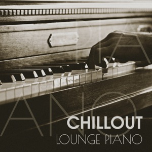 Chillout Lounge Piano - Best of Piano Bar Instrumental Music for Deep Relaxation, Jazz Music