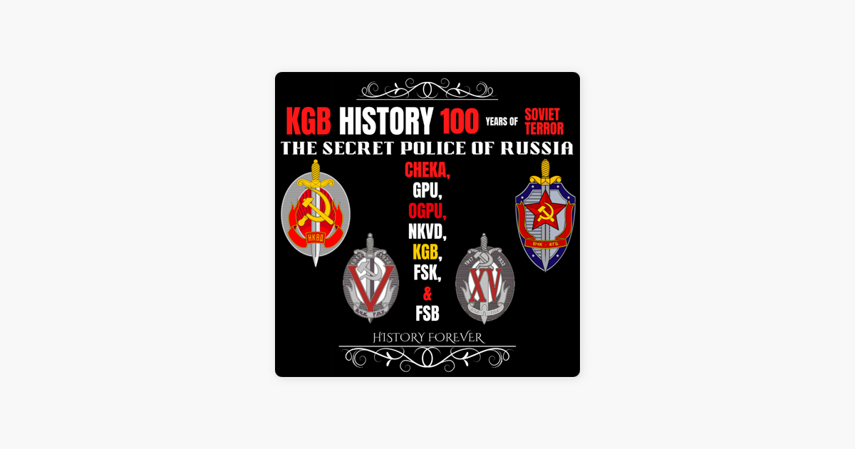 ‎KGB History: 100 Years Of Soviet Terror: The Secret Police Of Russia