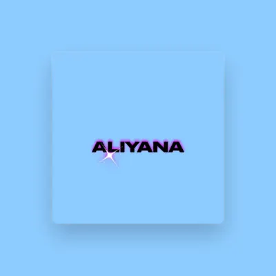 Listen to Aliyana, watch music videos, read bio, see tour dates & more!