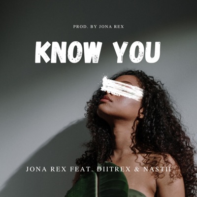 Know You (feat. Diitrex & Nastii) - Single