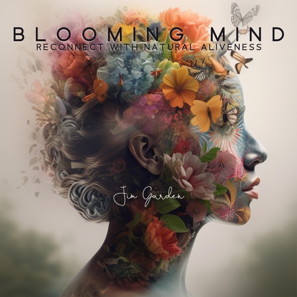 Blooming Mind: Healing Meditation for Depression, Reconnect with Natural Aliveness, And Lovability