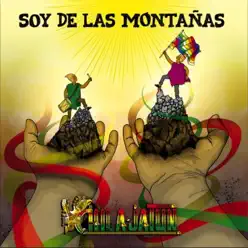 Soy De Las Montañas - Chila Jatun