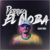 PERREO EL NOBA - Single - Juan Rmx