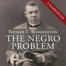 The Negro Problem (Unabridged)