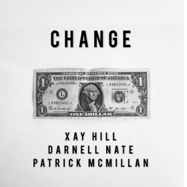 Change (feat. Darnell Nate) Patrick McMillan & Xay Hill