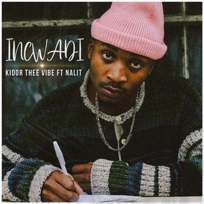 Incwadi (feat. Kidor Thee Vibe & Nalit) - Single