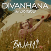 Bajami - Divanhana & Luis Robisco