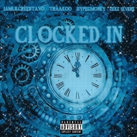 Clocked In (feat. Hypecmoney, Traakoo & Zeke Severe) - Single - IamLilCREEDTAVO