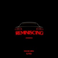 Reminiscing - Single - Maggie Kiing