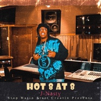 Hot 8 At 8 (Hot 93.7 Soundtrack) - Single - J-Nasty