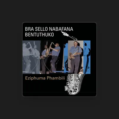 Listen to Bra Sello Nabafana Bentuthuko, watch music videos, read bio, see tour dates & more!