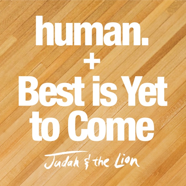 human. / Best is yet to Come - Single