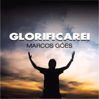 Glorificarei — Marcos Góes