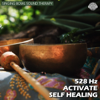 528 Hz Activate Self Healing - Singing Bowl Sound Therapy