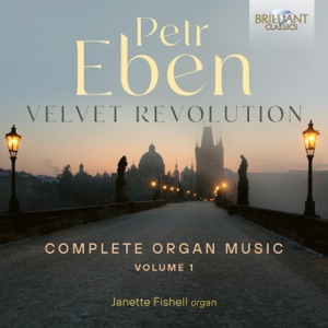 Eben: Velvet Revolution Complete Organ Music Vol. 1