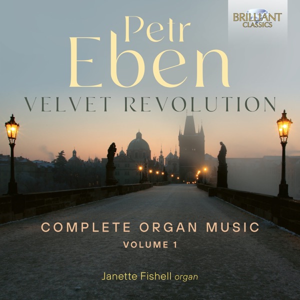 Eben: Velvet Revolution Complete Organ Music Vol. 1