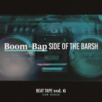 Beat Tape, Vol. 6: Boom-Bap Side of the Barsh - Sam Barsh