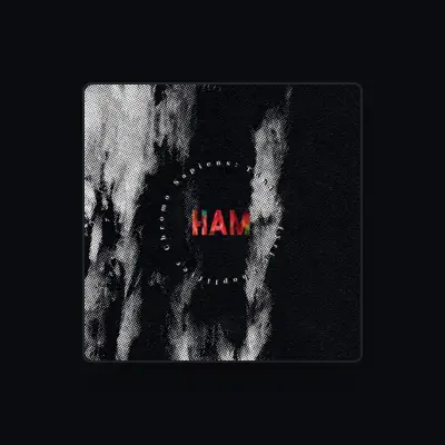 Listen to Ham, watch music videos, read bio, see tour dates & more!