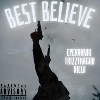 Best Believe (feat. EyeRahNik, TrizzThaGod & Rilla) - Single - Young Living Legends