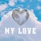 My Love - DJ Ishi lyrics