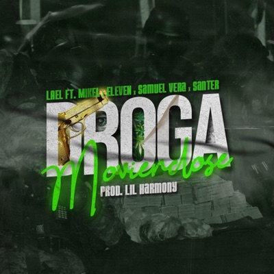 Droga Moviendose (feat. Mikel, Eleven b, Santer, Samuel vera & Lil Harmony) - Single